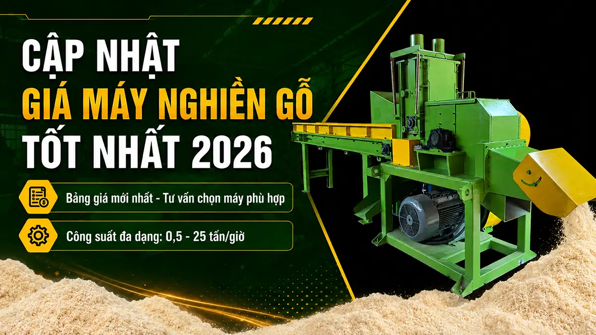 Cập nhật giá máy nghiền gỗ tốt nhất năm 2026