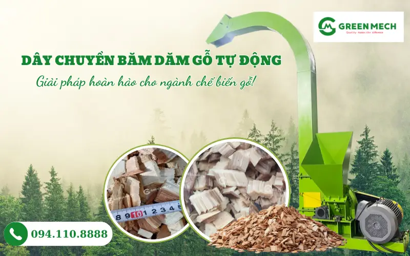 Dây chuyền băm dăm gỗ giải pháp hoàn hảo cho ngành chế biến