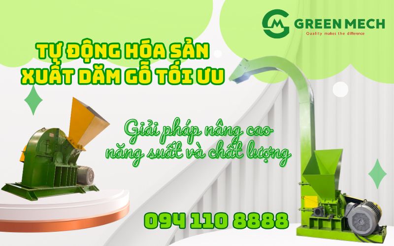 Tự động hoá sản xuất dăm gỗ tối ưu của GREEN MECH