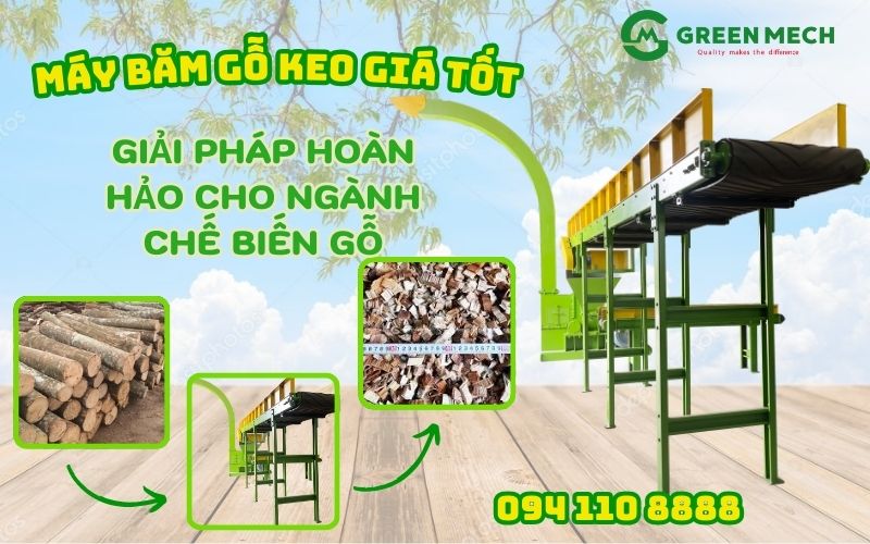 Máy băm gỗ keo giá tốt - Giải pháp hoàn hảo cho ngành chế biến gỗ