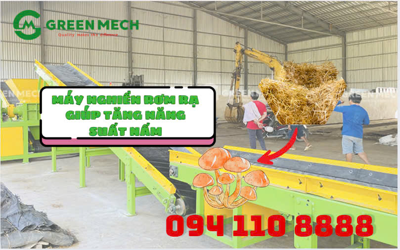 Máy nghiền rơm rạ giúp tăng năng suất nấm