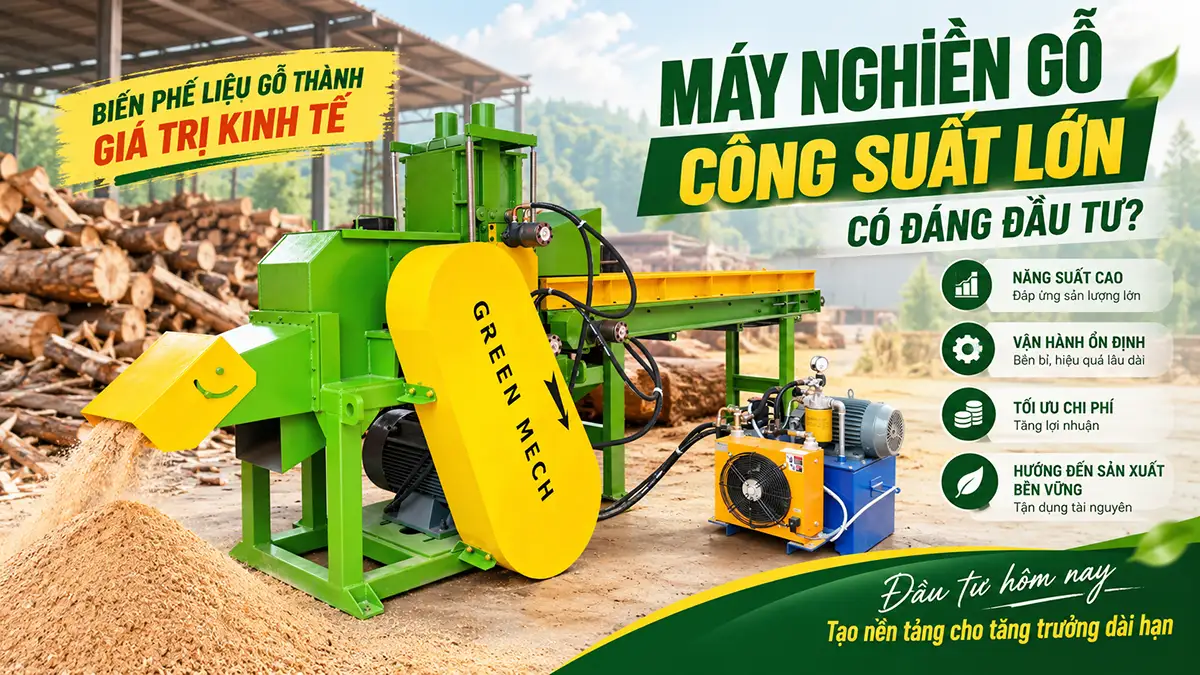 Máy nghiền gỗ công suất lớn có đáng đầu tư?